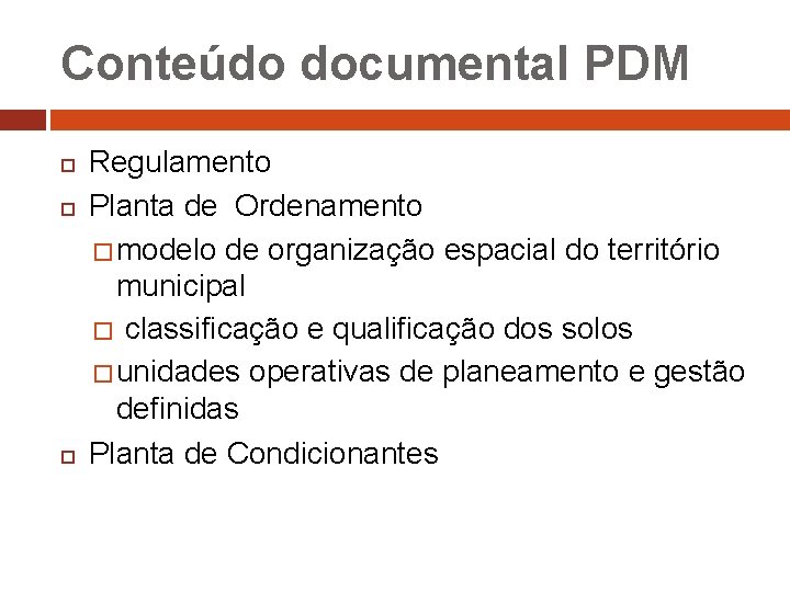 Conteúdo documental PDM Regulamento Planta de Ordenamento � modelo de organização espacial do território