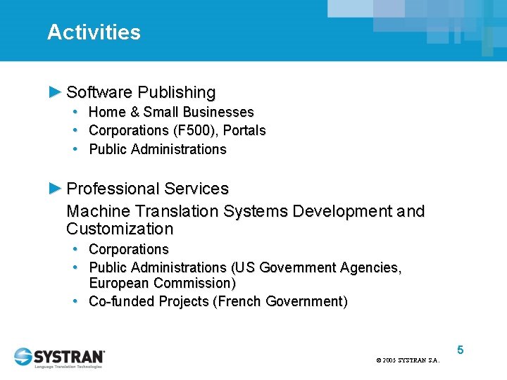 Activities ► Software Publishing • Home & Small Businesses • Corporations (F 500), Portals