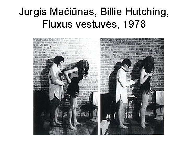 Jurgis Mačiūnas, Billie Hutching, Fluxus vestuvės, 1978 