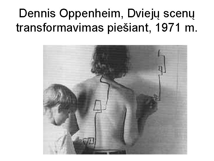 Dennis Oppenheim, Dviejų scenų transformavimas piešiant, 1971 m. 