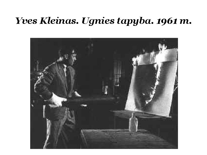 Yves Kleinas. Ugnies tapyba. 1961 m. 