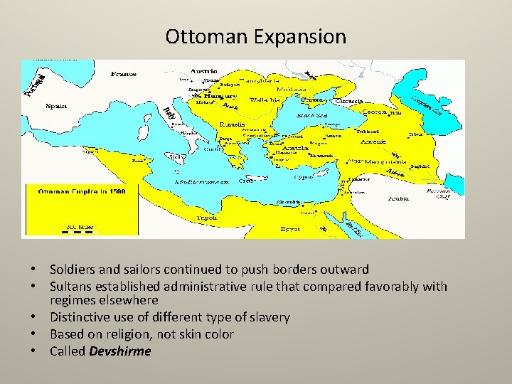 Ottoman Expansion • Soldiers and sailors continued to push borders outward • Sultans established