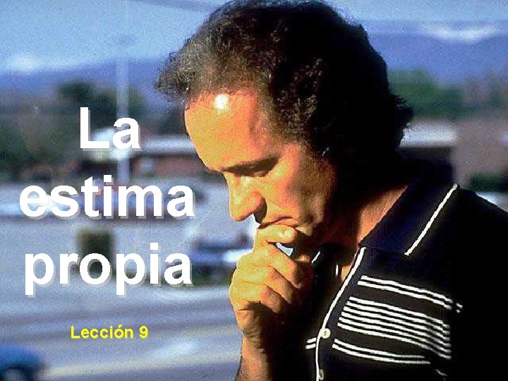 La estima propia Lección 9 