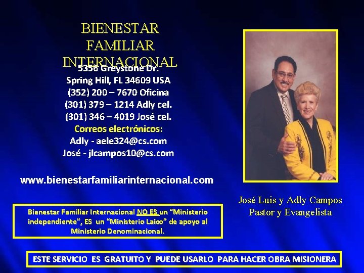 BIENESTAR FAMILIAR INTERNACIONAL 5356 Greystone Dr. Spring Hill, FL 34609 USA (352) 200 –