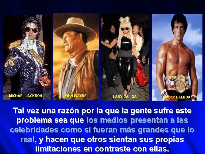 MICHAEL JACKSON JOHN WAYNE LADY GA - GA ROCKY BALBOA Tal vez una razón