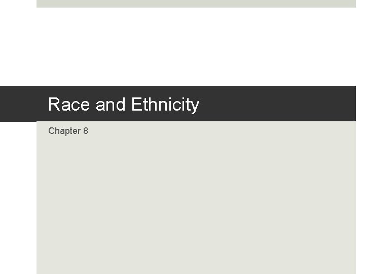 Race and Ethnicity Chapter 8 