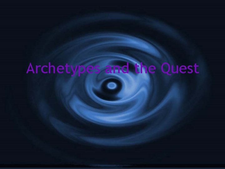 Archetypes and the Quest 