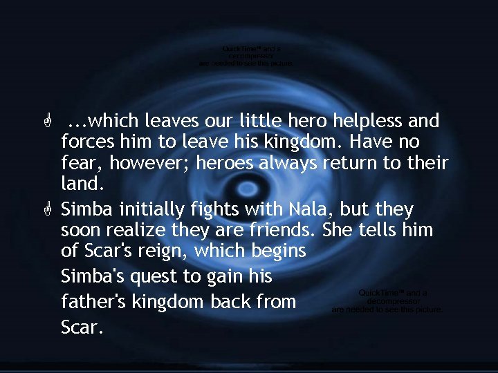 G. . . which leaves our little hero helpless and forces him to leave