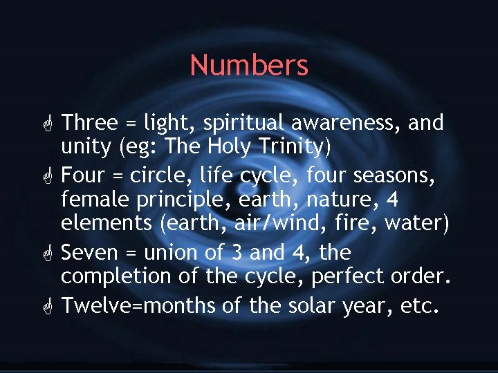 Numbers G Three = light, spiritual awareness, and unity (eg: The Holy Trinity) G