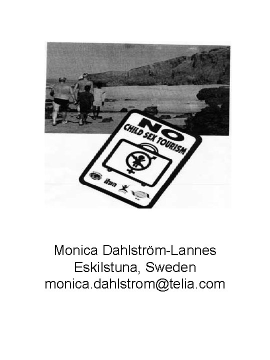 Monica Dahlström-Lannes Eskilstuna, Sweden monica. dahlstrom@telia. com 