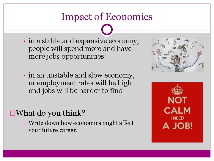 Impact of Economics § in a stable and expansive economy, people will spend more