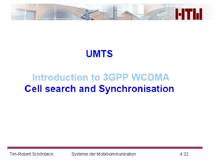 Tim-Robert Schönbeck Systeme der Mobilkommunikation 4. 22 