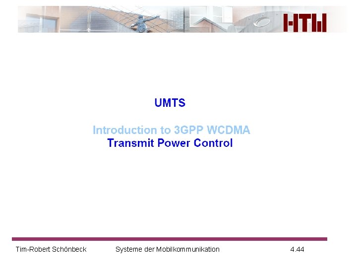 Tim-Robert Schönbeck Systeme der Mobilkommunikation 4. 44 