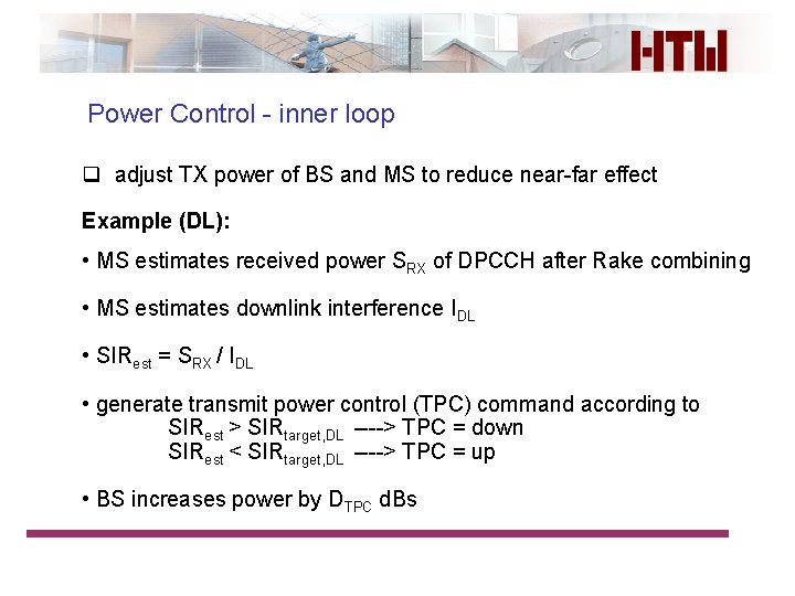 Power Control - inner loop q adjust TX power of BS and MS to