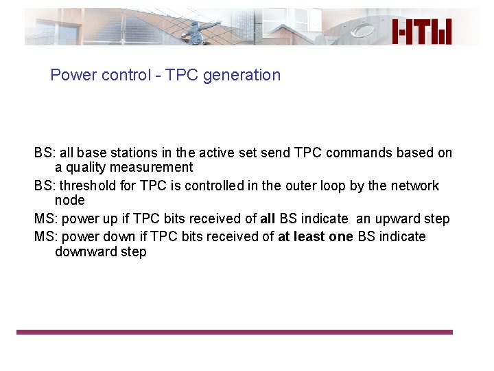 Power control - TPC generation BS: all base stations in the active set send