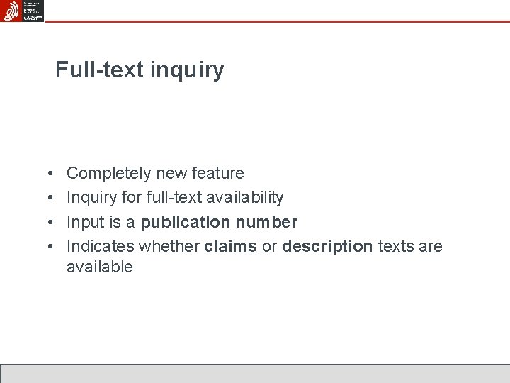 Full-text inquiry • • Completely new feature Inquiry for full-text availability Input is a