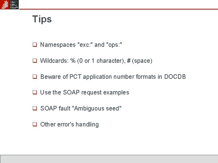 Tips q Namespaces "exc: " and "ops: " q Wildcards: % (0 or 1