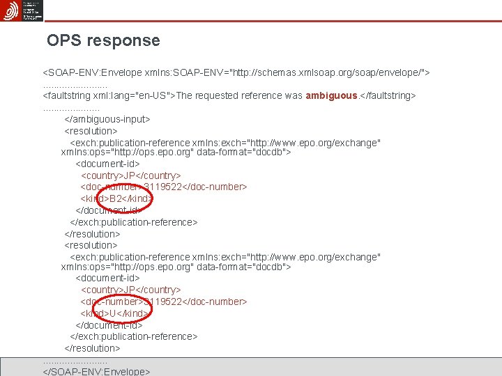 OPS response <SOAP-ENV: Envelope xmlns: SOAP-ENV="http: //schemas. xmlsoap. org/soap/envelope/">. . . <faultstring xml: lang="en-US">The