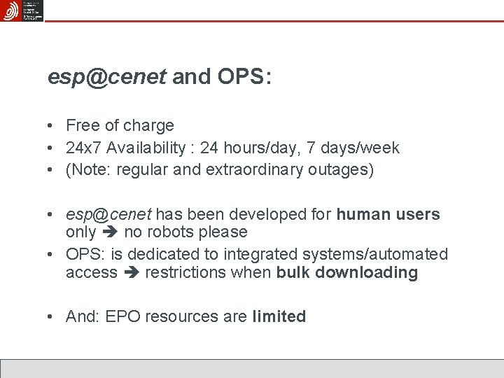esp@cenet and OPS: • Free of charge • 24 x 7 Availability : 24