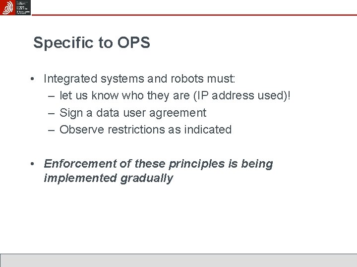 Specific to OPS • Integrated systems and robots must: – let us know who