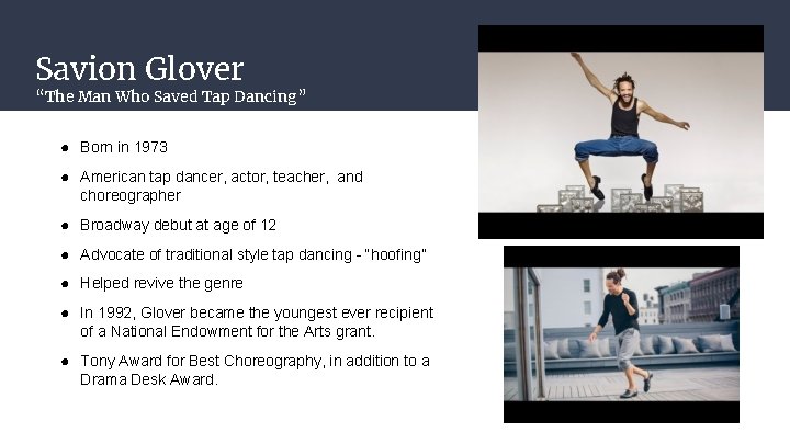 Savion Glover “The Man Who Saved Tap Dancing” ● Born in 1973 ● American