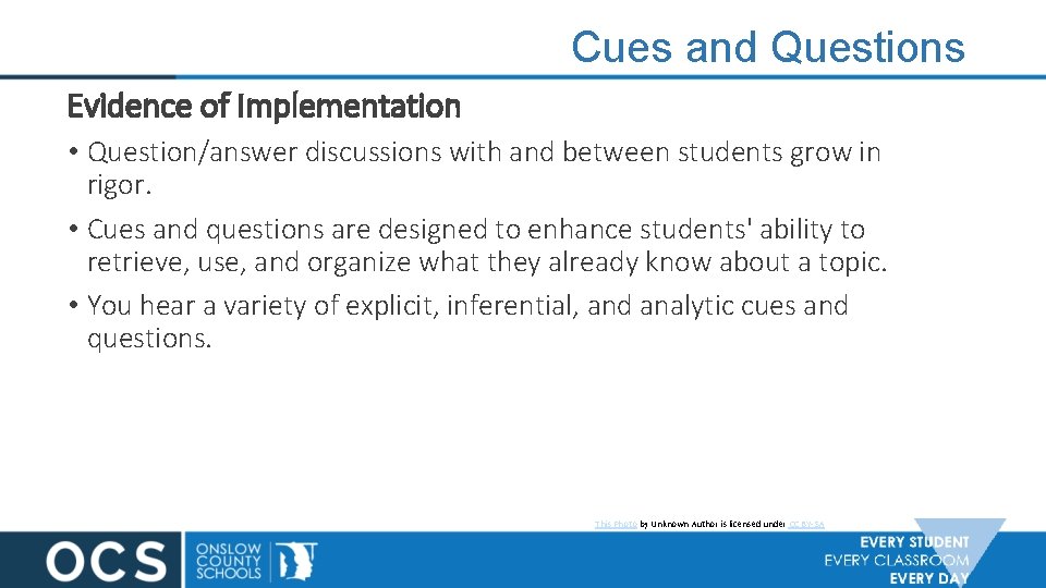 Cues and Questions Evidence of Implementation • Question/answer discussions with and between students grow