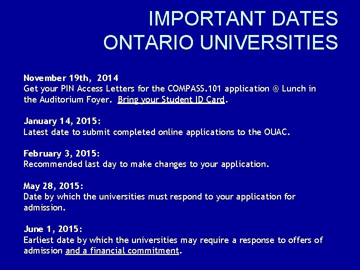 IMPORTANT DATES ONTARIO UNIVERSITIES November 19 th, 2014 Get your PIN Access Letters for