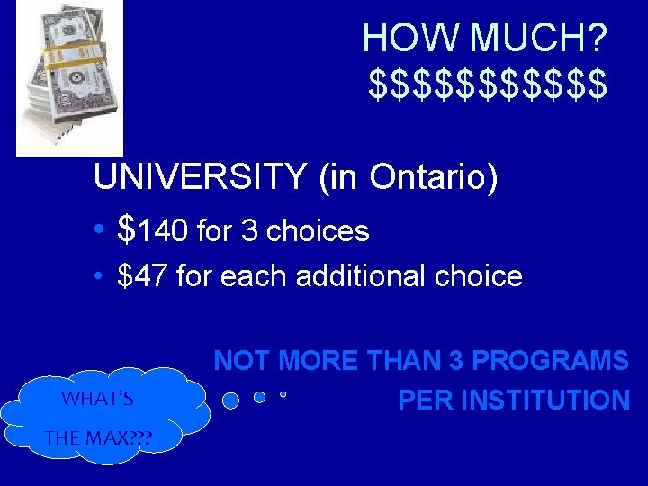 HOW MUCH? $$$$$$ UNIVERSITY (in Ontario) • $140 for 3 choices • $47 for