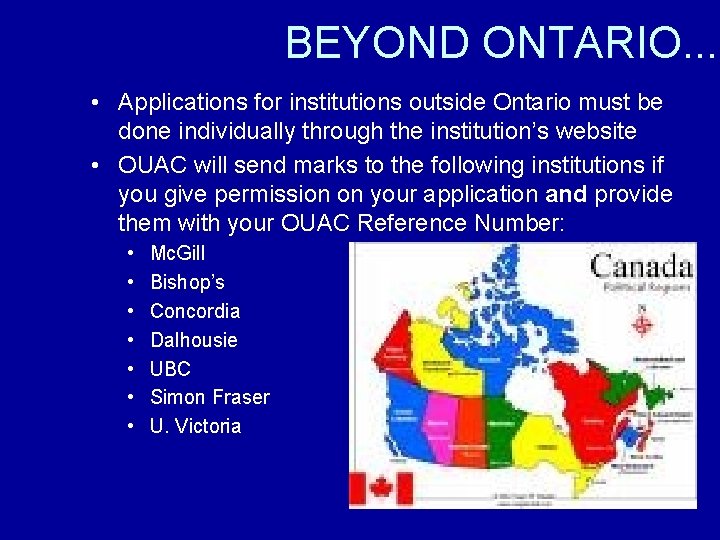 BEYOND ONTARIO. . . • Applications for institutions outside Ontario must be done individually