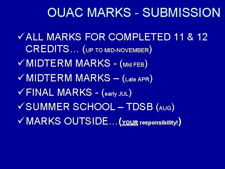 OUAC MARKS - SUBMISSION ü ALL MARKS FOR COMPLETED 11 & 12 CREDITS… (UP