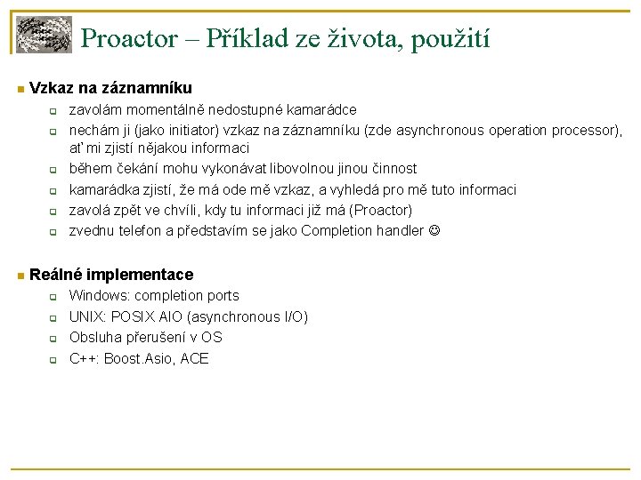 Proactor – Příklad ze života, použití Vzkaz na záznamníku zavolám momentálně nedostupné kamarádce nechám