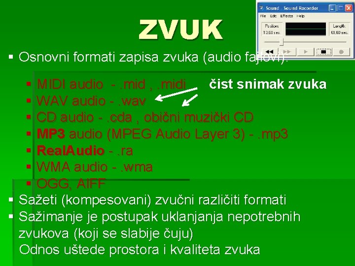 ZVUK § Osnovni formati zapisa zvuka (audio fajlovi): § MIDI audio -. mid ,