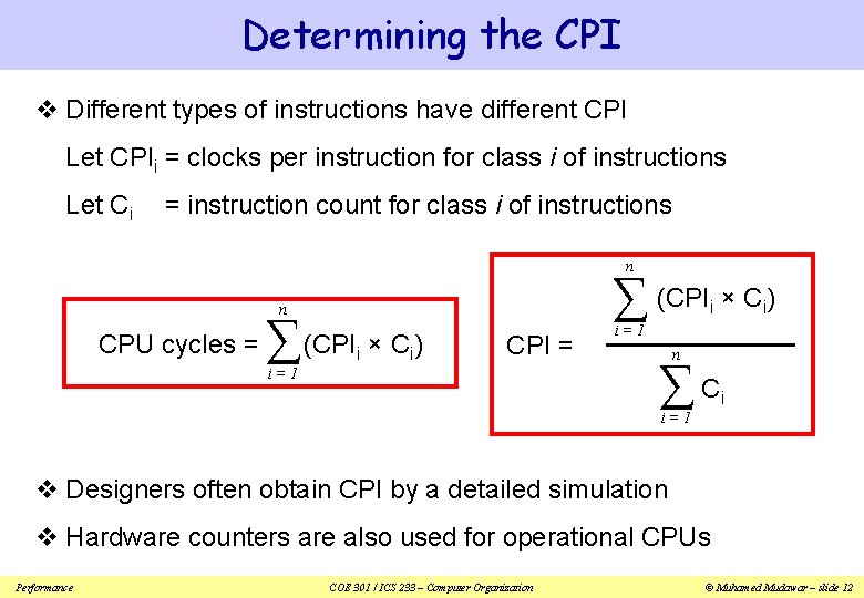 Determining the CPI v Different types of instructions have different CPI Let CPIi =