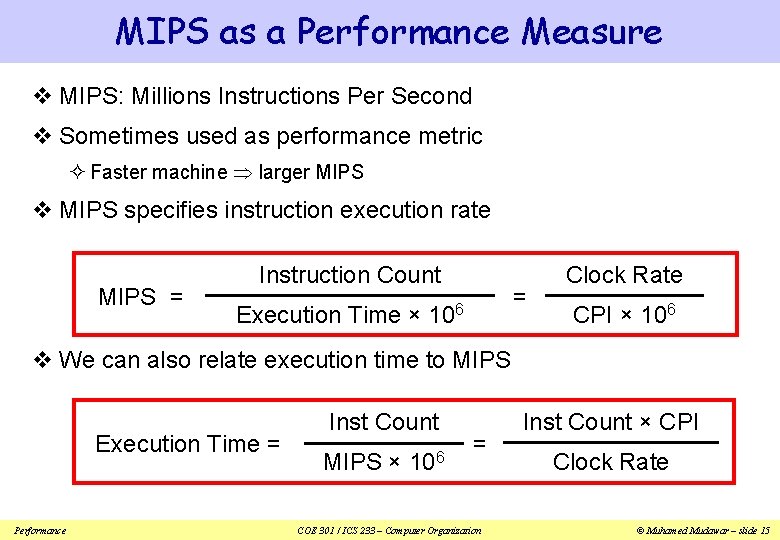 MIPS as a Performance Measure v MIPS: Millions Instructions Per Second v Sometimes used