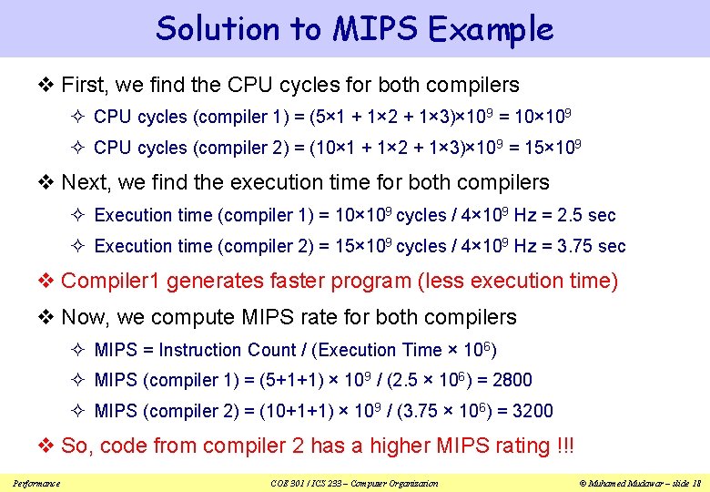 Solution to MIPS Example v First, we find the CPU cycles for both compilers