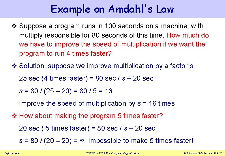 Example on Amdahl's Law v Suppose a program runs in 100 seconds on a