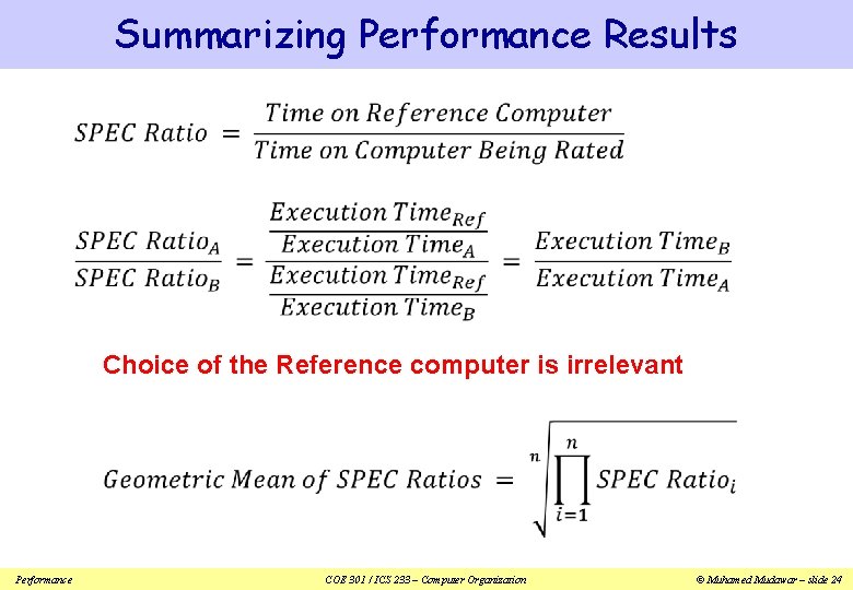 Summarizing Performance Results Choice of the Reference computer is irrelevant Performance COE 301 /