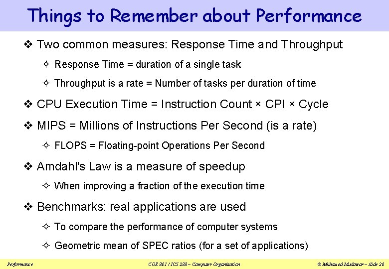 Things to Remember about Performance v Two common measures: Response Time and Throughput ²