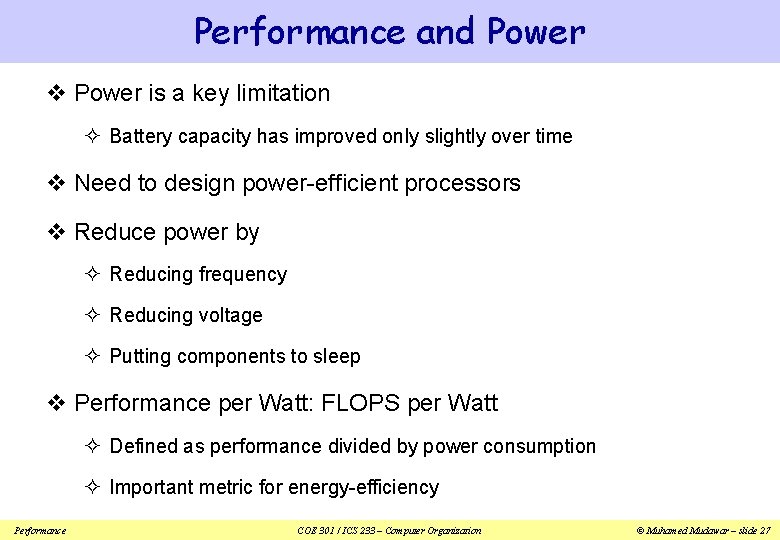 Performance and Power v Power is a key limitation ² Battery capacity has improved