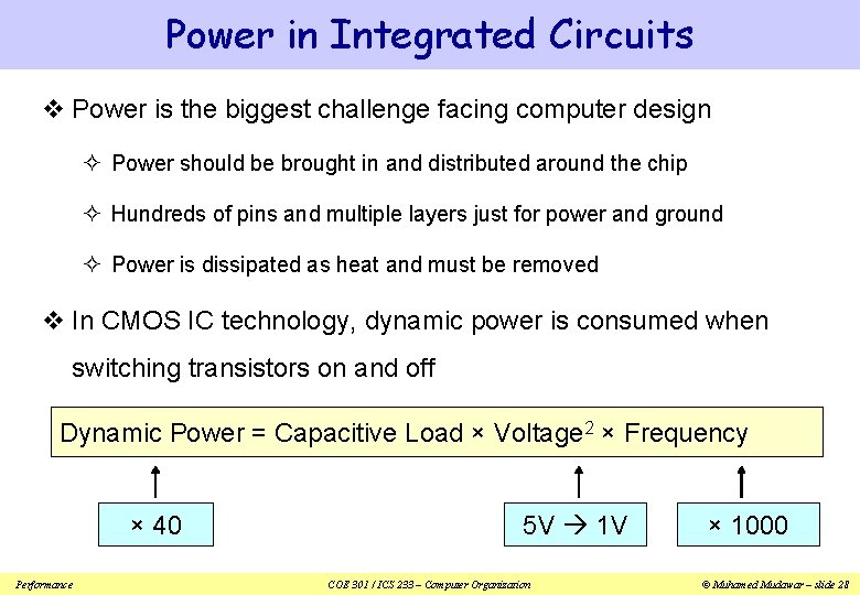 Power in Integrated Circuits v Power is the biggest challenge facing computer design ²