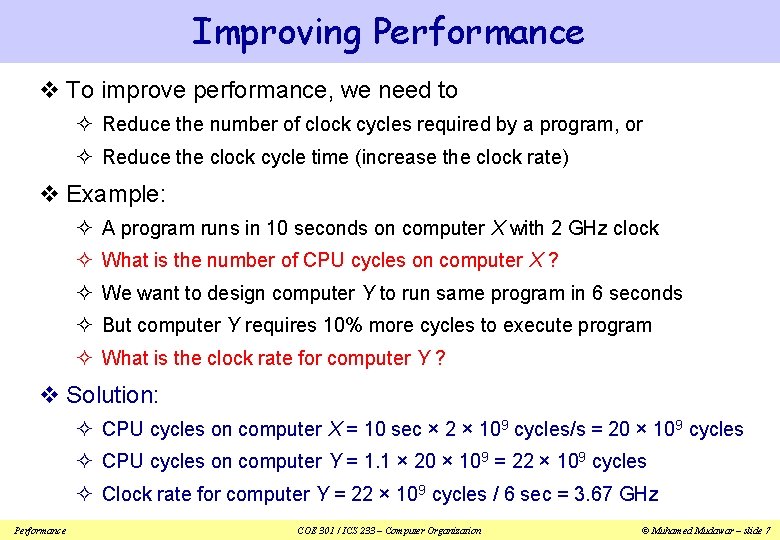 Improving Performance v To improve performance, we need to ² Reduce the number of