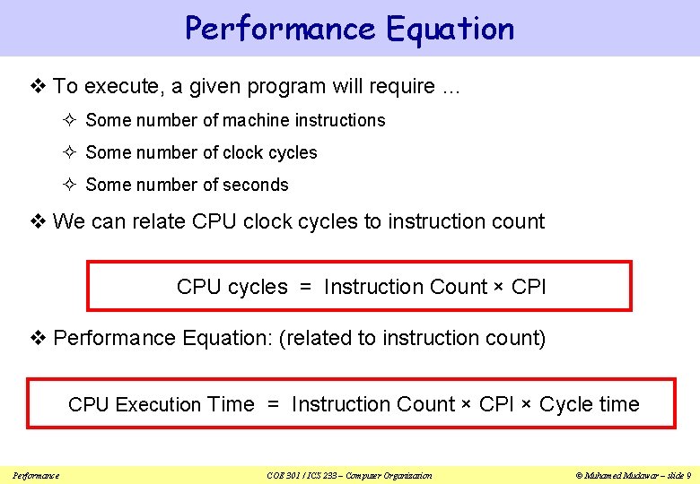 Performance Equation v To execute, a given program will require … ² Some number