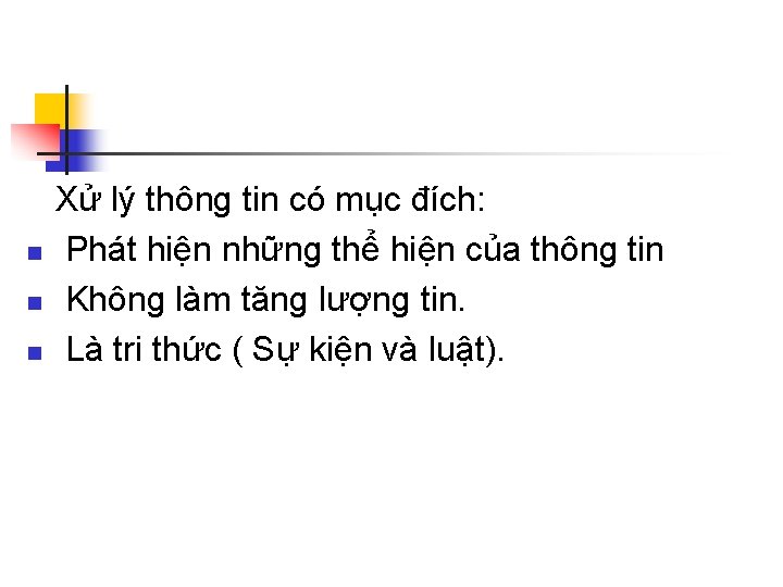 n n n Xử lý thông tin có mục đích: Phát hiện những thể