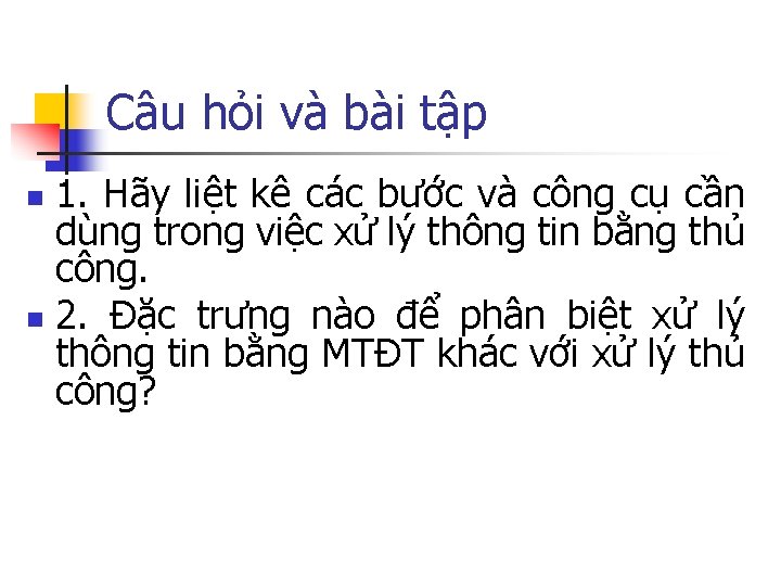 Câu hỏi và bài tập 1. Hãy liệt kê các bước và công cụ