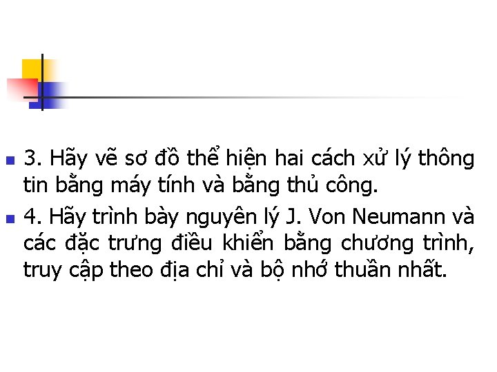 n n 3. Hãy vẽ sơ đồ thể hiện hai cách xử lý thông