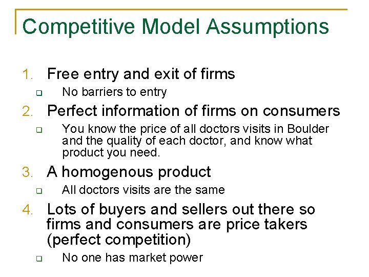 Competitive Model Assumptions 1. Free entry and exit of firms q No barriers to