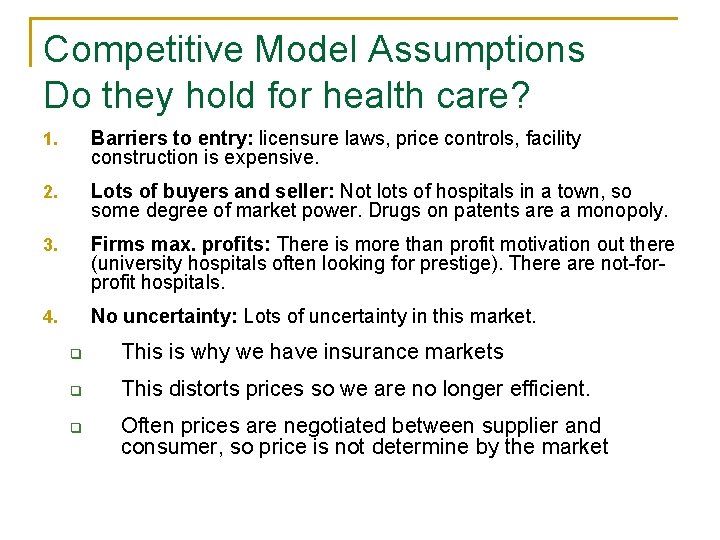 Competitive Model Assumptions Do they hold for health care? 1. Barriers to entry: licensure