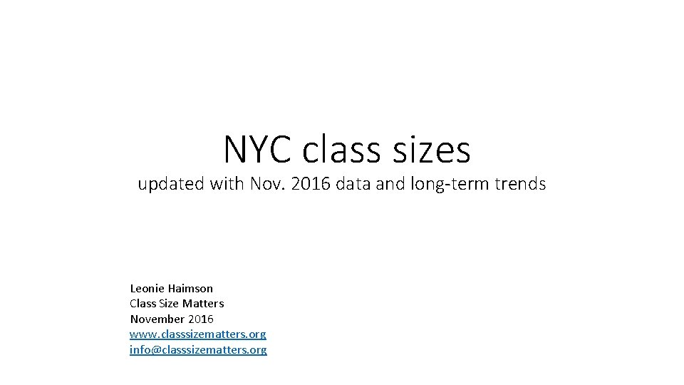 NYC class sizes updated with Nov. 2016 data and long-term trends Leonie Haimson Class