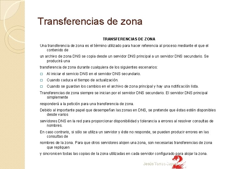 Transferencias de zona TRANSFERENCIAS DE ZONA Una transferencia de zona es el término utilizado