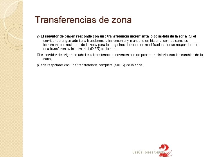 Transferencias de zona 7) El servidor de origen responde con una transferencia incremental o